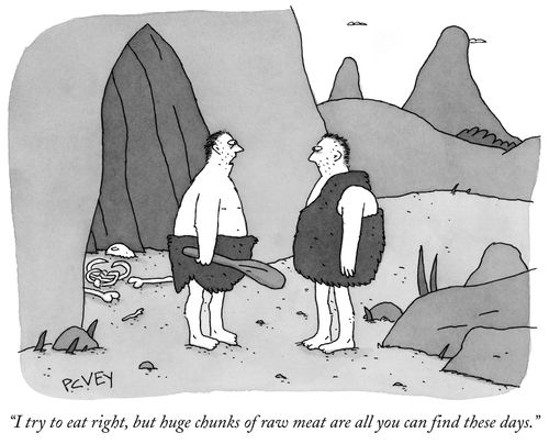 "I try to eat right, but huge chunks of raw meat are all you can find these days."
