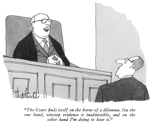 "The Court finds itself on the horns of a dilemma. On the one hand, wiretap evidence is inadmissible, and on the other hand I'm dying to hear it."