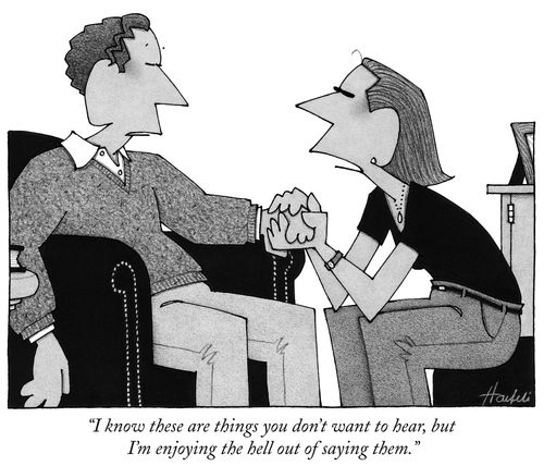 "I know these are things you don't want to hear, but I'm enjoying the hell out of saying them."