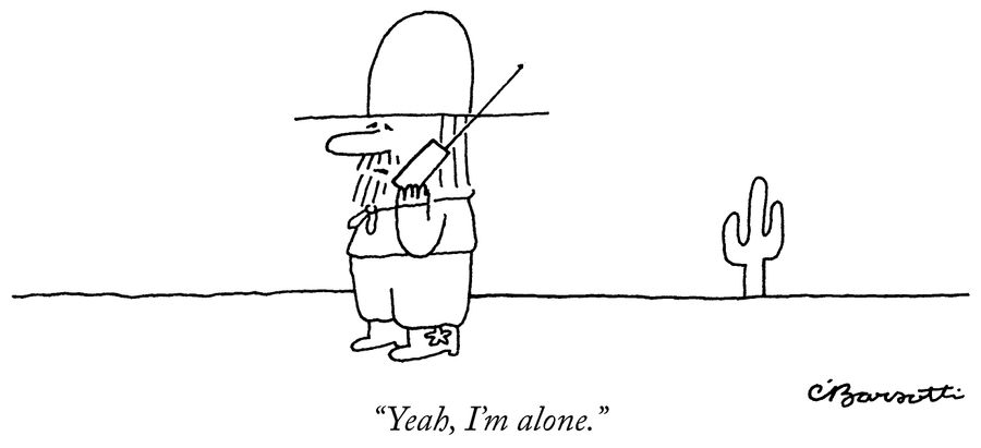 "Yeah, I'm alone."