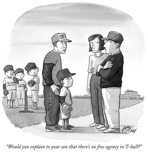 "Would you explain to your son that there's no free agency in T-ball?"