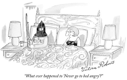 "What ever happened to 'Never go to bed angry'?"