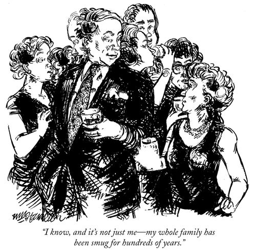 "I know, and it's not just me- my whole family has been smug for hundreds of years."