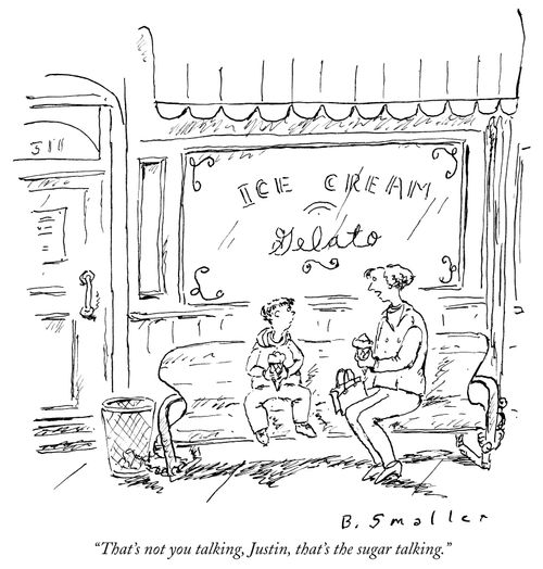 "That's not you talking, Justin, that's the sugar talking."