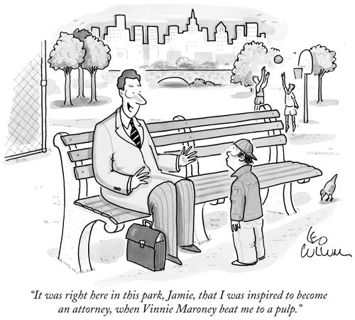 "It was right here in this park, Jamie, that I was inspired to become an attorney, when Vinnie Maroney beat me to a pulp."