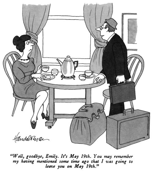 "Well, goodbye, Emily. It's May 19th. You may remember my having mentioned some time ago that I was going to leave you on May 19th."