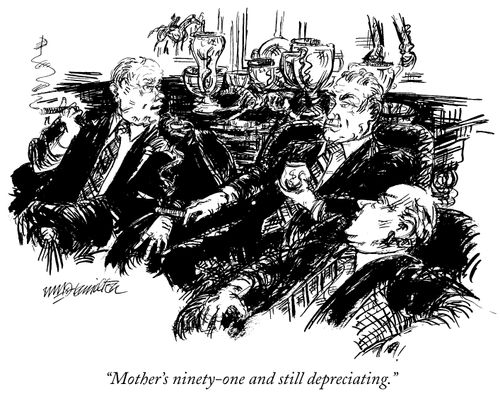 "Mother's ninety-one and still depreciating."