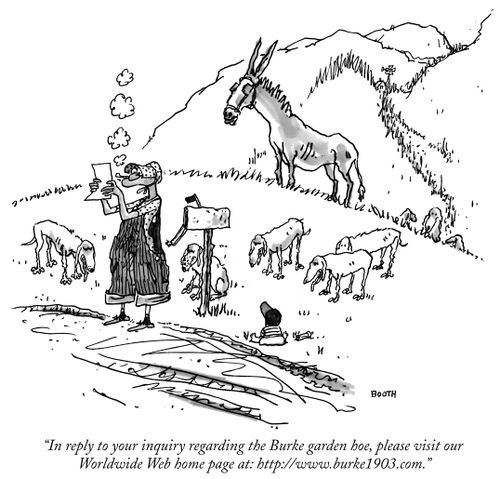 "In reply to your inquiry regarding the Burke garden hoe, please visit our Worldwide Web home page at: http://www.burke1903.com."