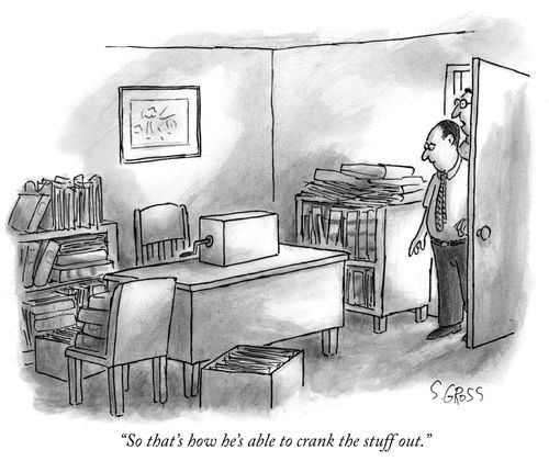 "So that's how he's able to crank the stuff out."