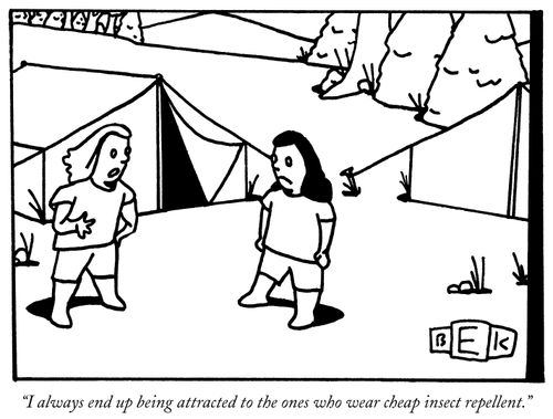 "I always end up being attracted to the ones who wear cheap insect repellent."