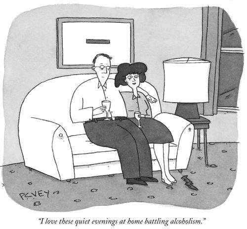 "I love these quiet evenings at home battling alcoholism."