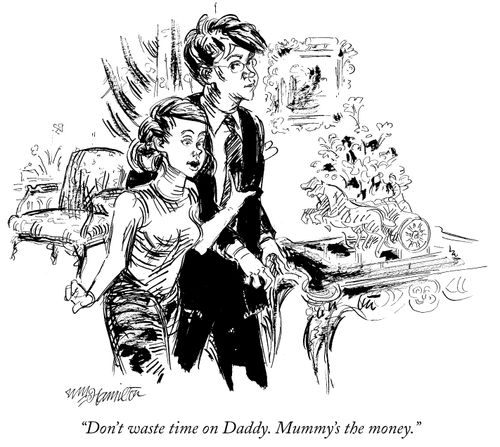 "Don't waste time on Daddy. Mummy's the money."