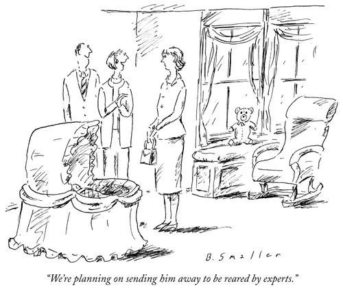 "We're planning on sending him away to be reared by experts."