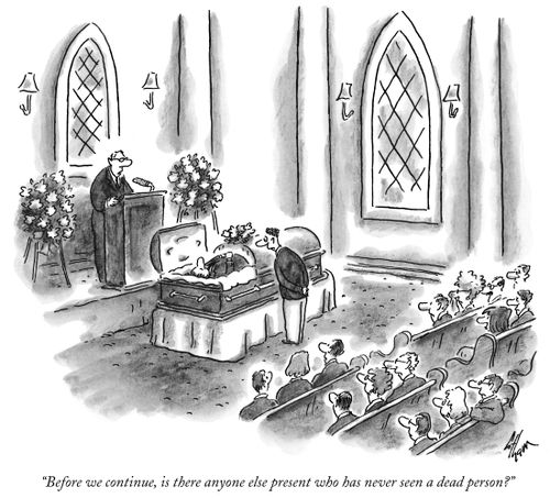 "Before we continue, is there anyone else present who has never seen a dead person?"