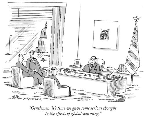 "Gentlemen, it's time we gave some serious thought to the effects of global warming."