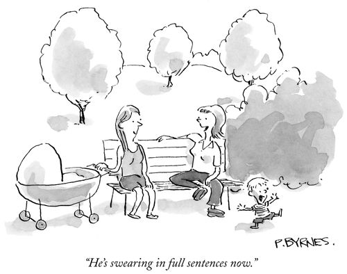"He's swearing in full sentences now."