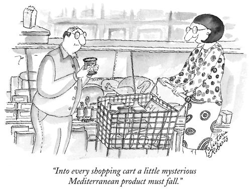 "Into every shopping cart a little mysterious Mediterranean product must fall."