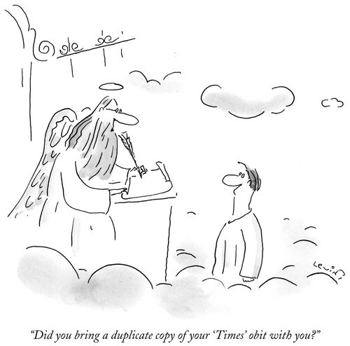 "Did you bring a duplicate copy of your 'Times' obit with you?"