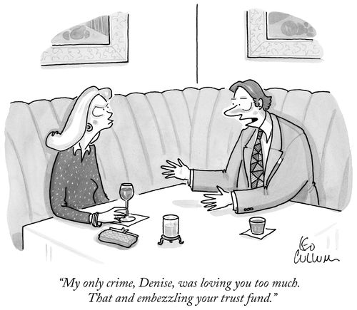 "My only crime, Denise, was loving you too much. That and embezzling your trust fund."