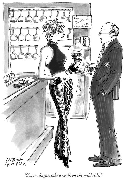 "C'mon, Sugar, take a walk on the mild side."