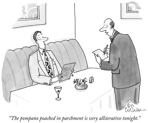 "The pompano poached in parchment is very alliterative tonight."