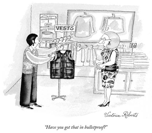 "Have you got that in bulletproof?"
