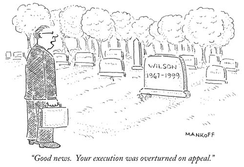 "Good news. Your execution was overturned on appeal."