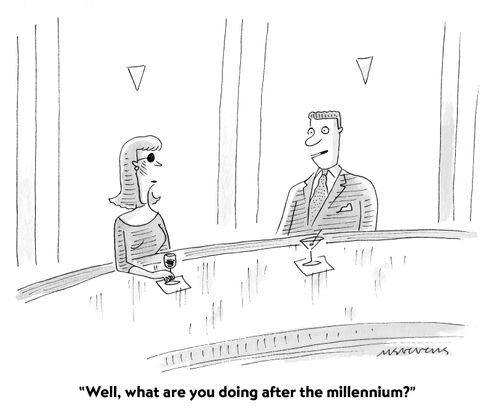 "Well, what are you doing after the millennium?"