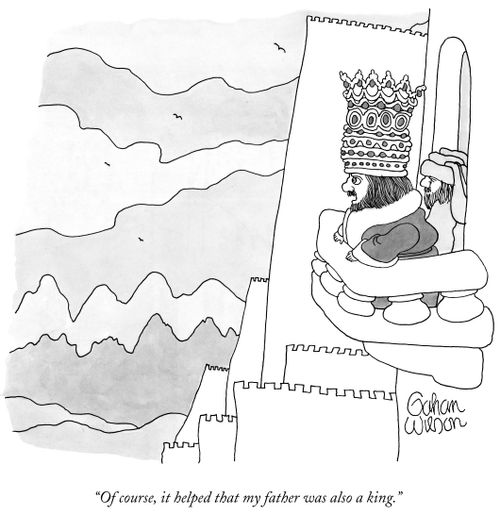 "Of course, it helped that my father was also a king."