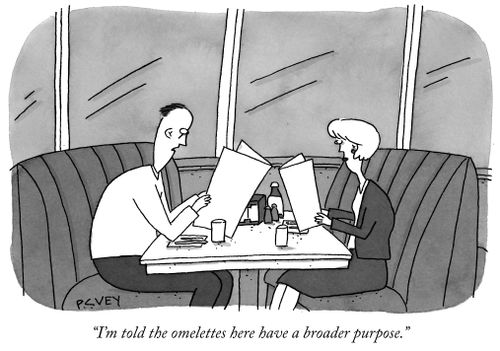 "I'm told the omelettes here have a broader purpose."
