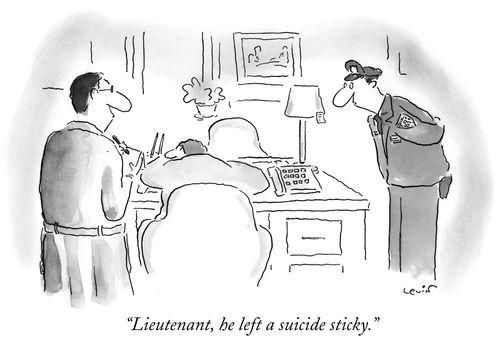 "Lieutenant, he left a suicide sticky."
