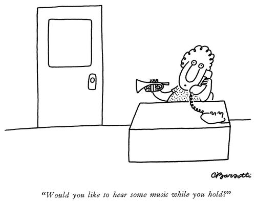 "Would you like to hear some music while you hold."