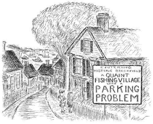 A sign in a small town reads "Entering historic Brookfield - A quaint fishing village with a parking problem".