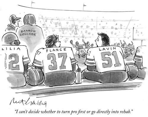 "I can't decide whether to turn pro first or go directly into rehab."