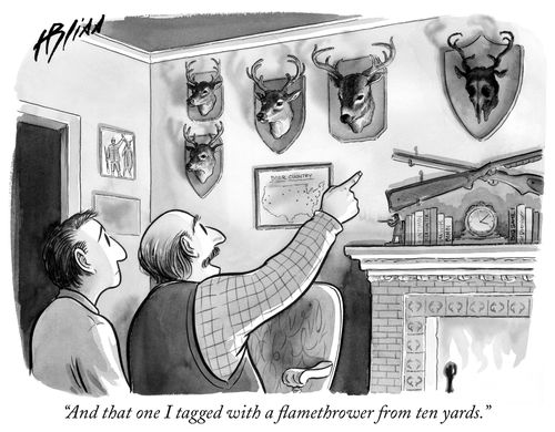 "And that one I tagged with a flamethrower from ten yards."