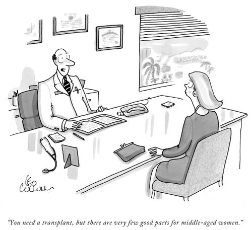 "You need a transplant, but there are very few good parts for middle-aged women."