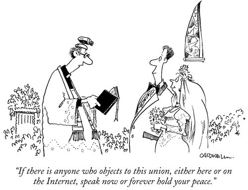 "If there is anyone who objects to this union, either here or on the Internet, speak now or forever hold your peace."