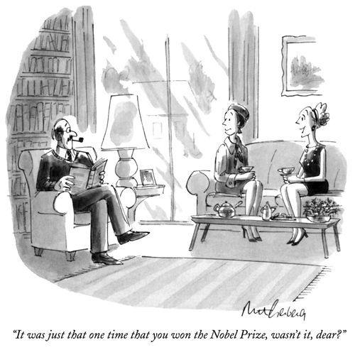 "It was just that one time that you won the Nobel Prize, wasn't it, dear?"