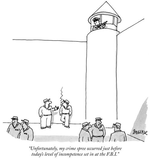 "Unfortunately, my crime spree occurred just before today's level of incompetence set in at the F.B.I."
