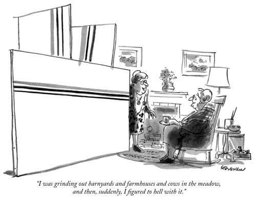 "I was grinding out barnyards and farmhouses and cows in the meadows, and then, suddenly, I figured to hell with it."