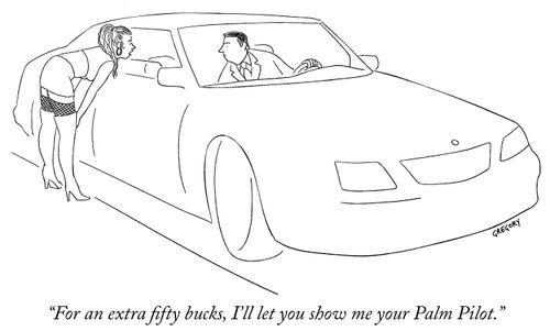 "For an extra fifty bucks, I'll let you show me your Palm Pilot."
