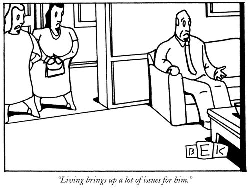 "Living brings up a lot of issues for him."