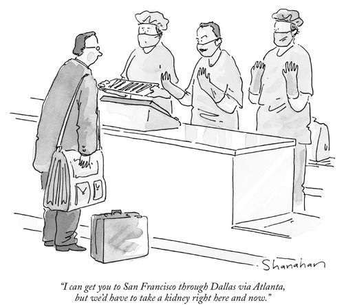 "I can get you to San Francisco through Dallas via Atlanta, but we'd have to take a kidney right here and now."