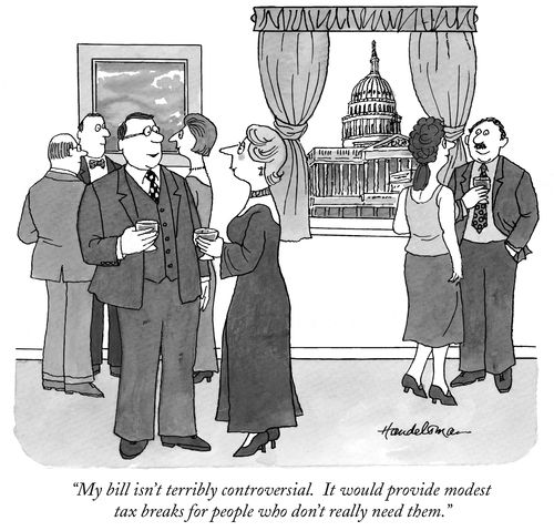 "My bill isn't terribly controversial. It would provide modest tax breaks for people who don't really need them."