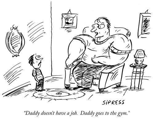 "Daddy doesn't have a job. Daddy goes to the gym."