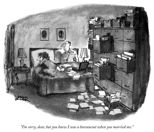 "I'm sorry, dear, but you knew I was a bureaucrat when you married me."