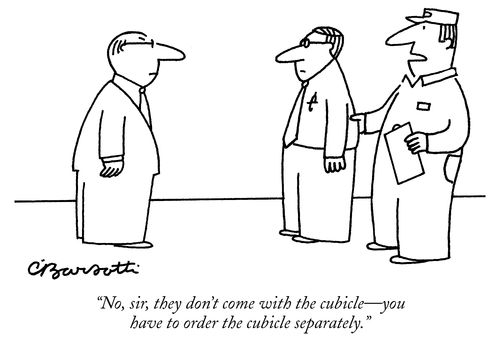 "No, sir, they don't come with the cubicle—you have to order the cubicle separately."