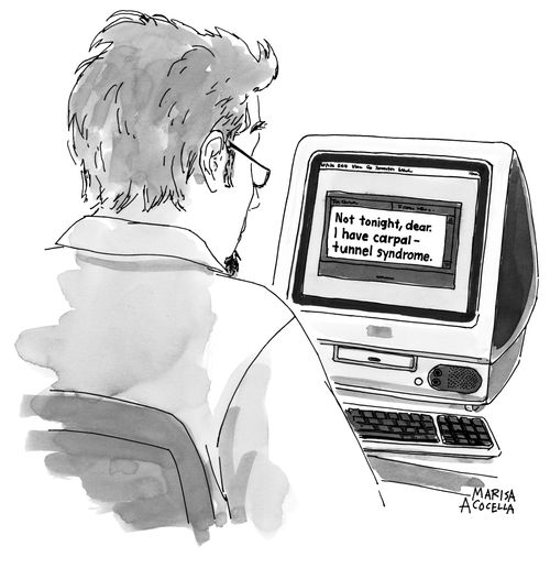 Not tonight, dear. I have carpal-tunnel syndrome.