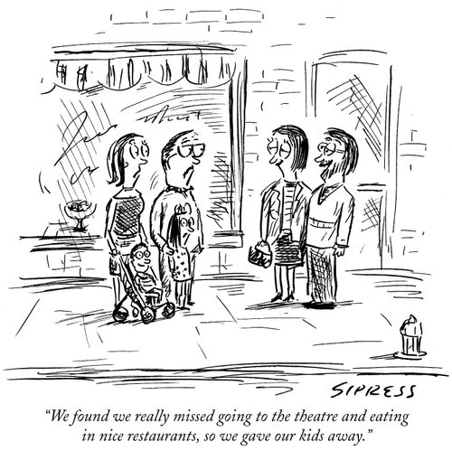 "We found we really missed going to the theatre and eating in nice restaurants, so we gave our kids away."