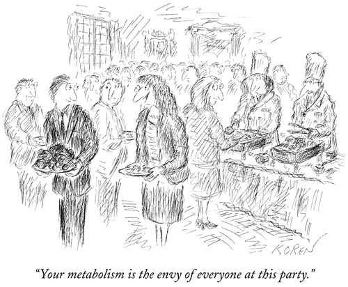 "Your metabolism is the envy of everyone at this party."